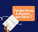 J’ai des livres à donner, que faire ?